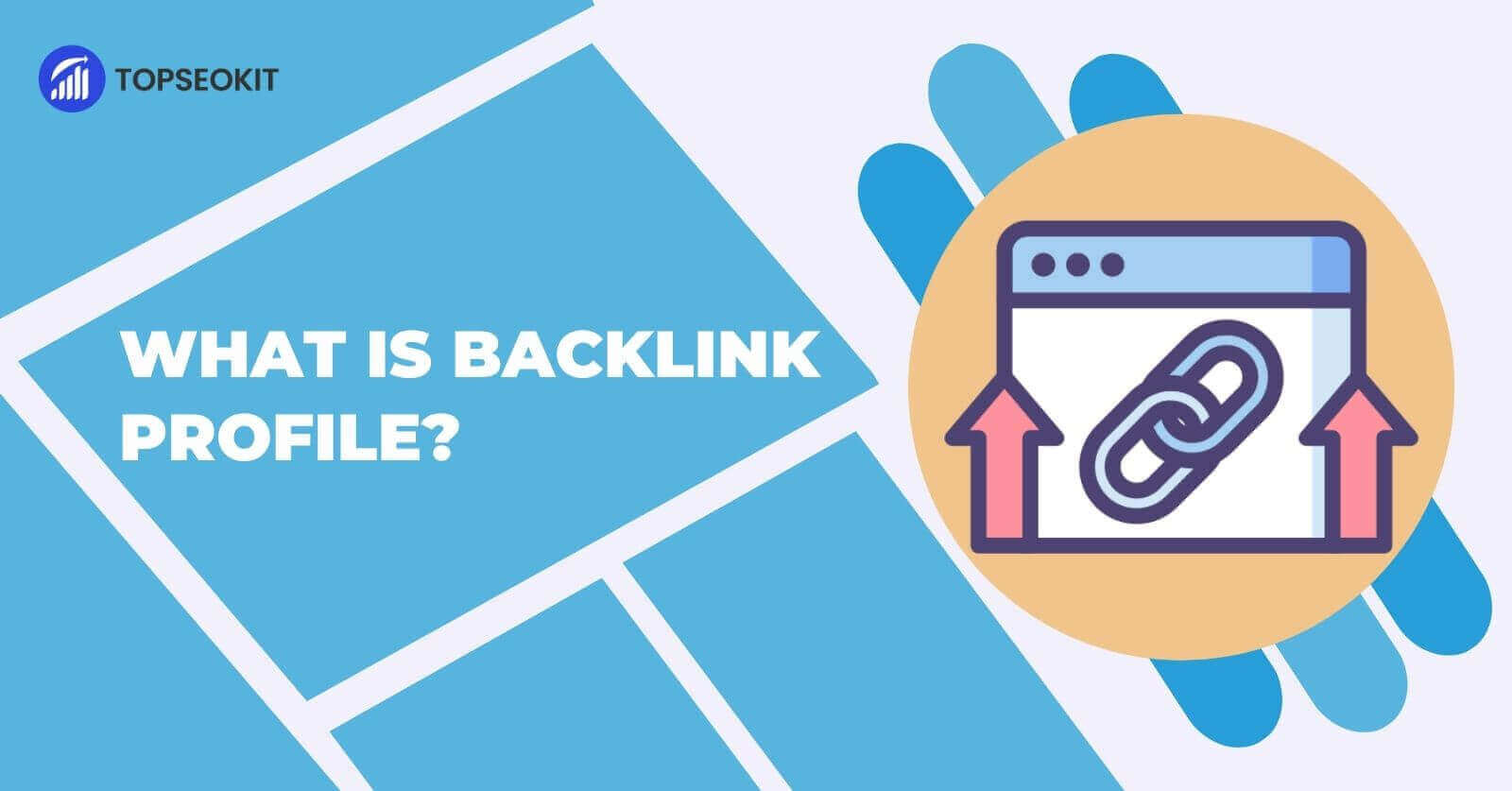 What Is Backlink Profile & Why Is It Important For SEO