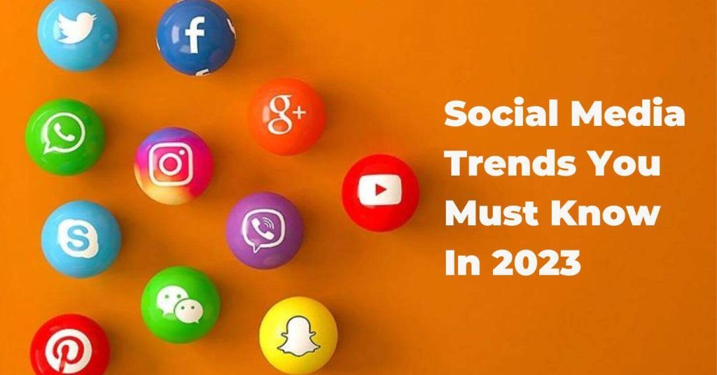 social media trends you must know in 2023
