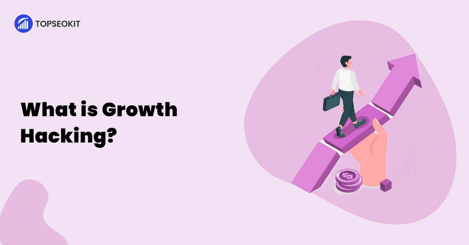 What is Growth Hacking? Is it still worth it?