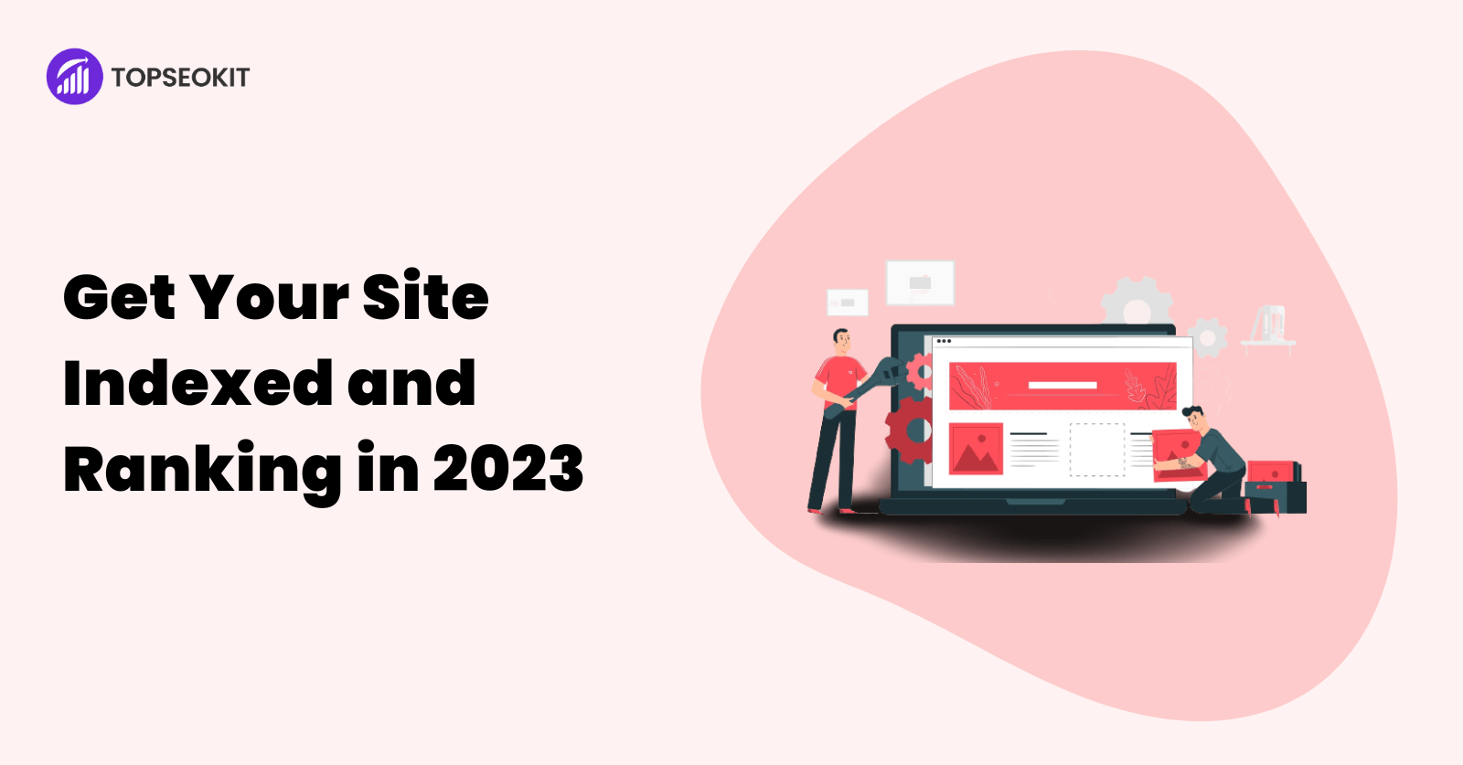 The Googlebot Tell-All: Get Your Site Indexed and Ranking in 2023
