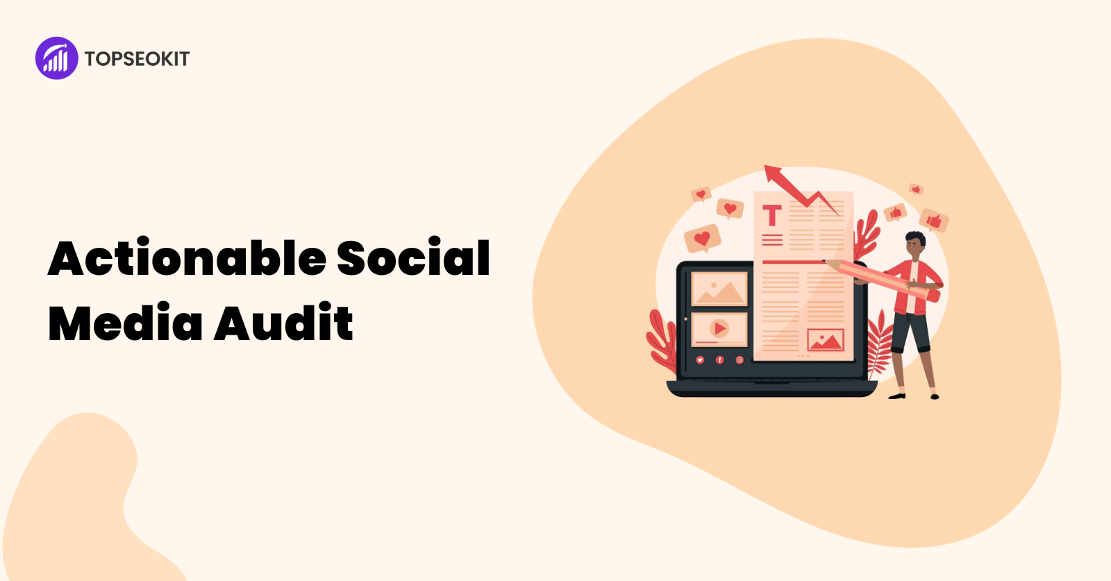 The Checklist You Need for an Actionable Social Media Audit