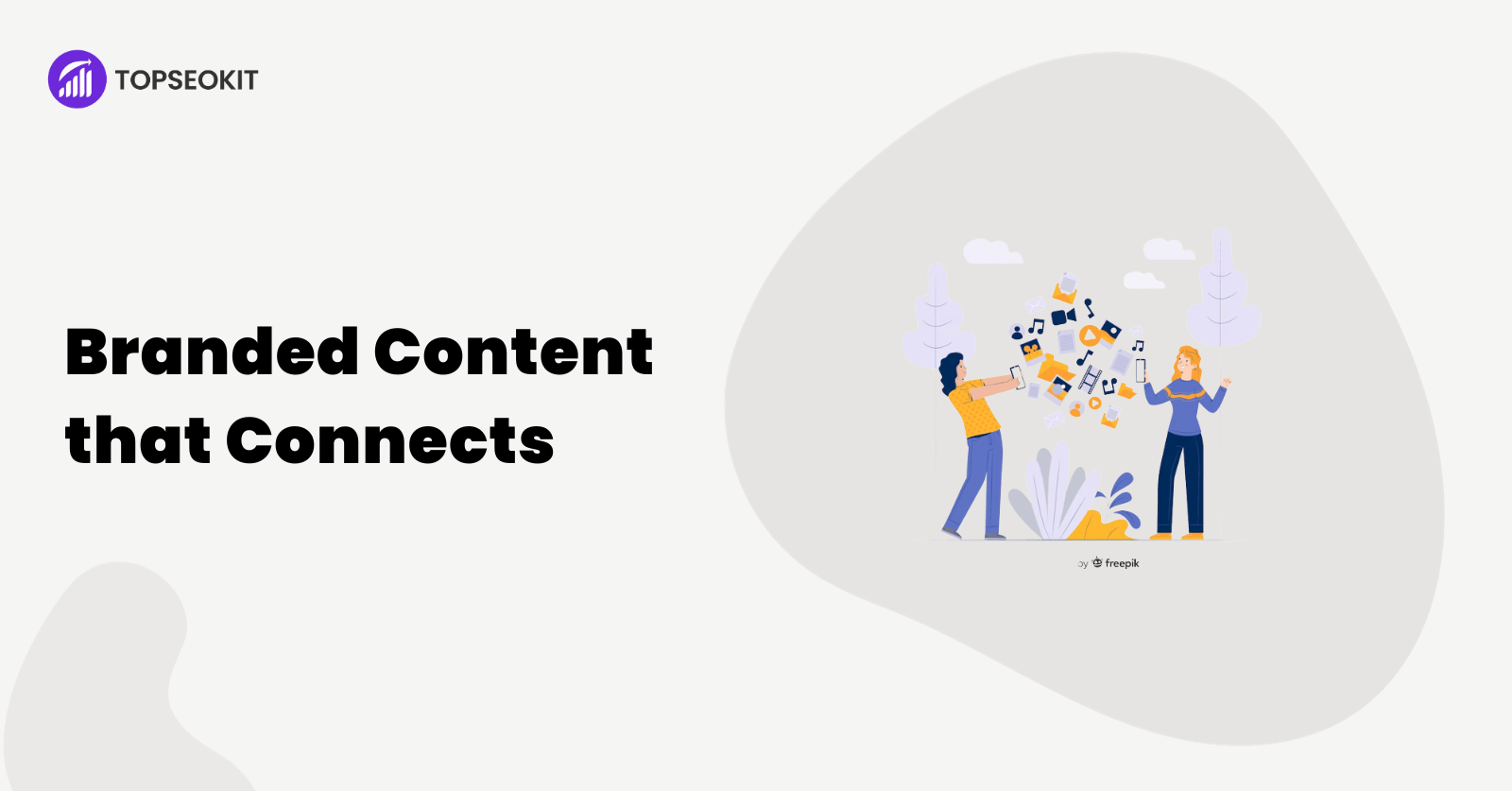 Branded Content that Connects: A Complete Guide